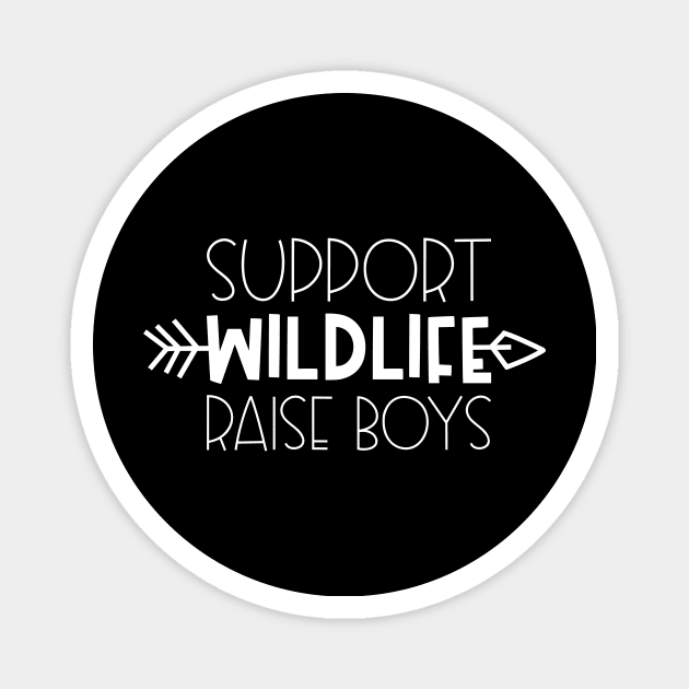 Support Wildlife Raise Boys Mothers Day Gift Magnet by PurefireDesigns